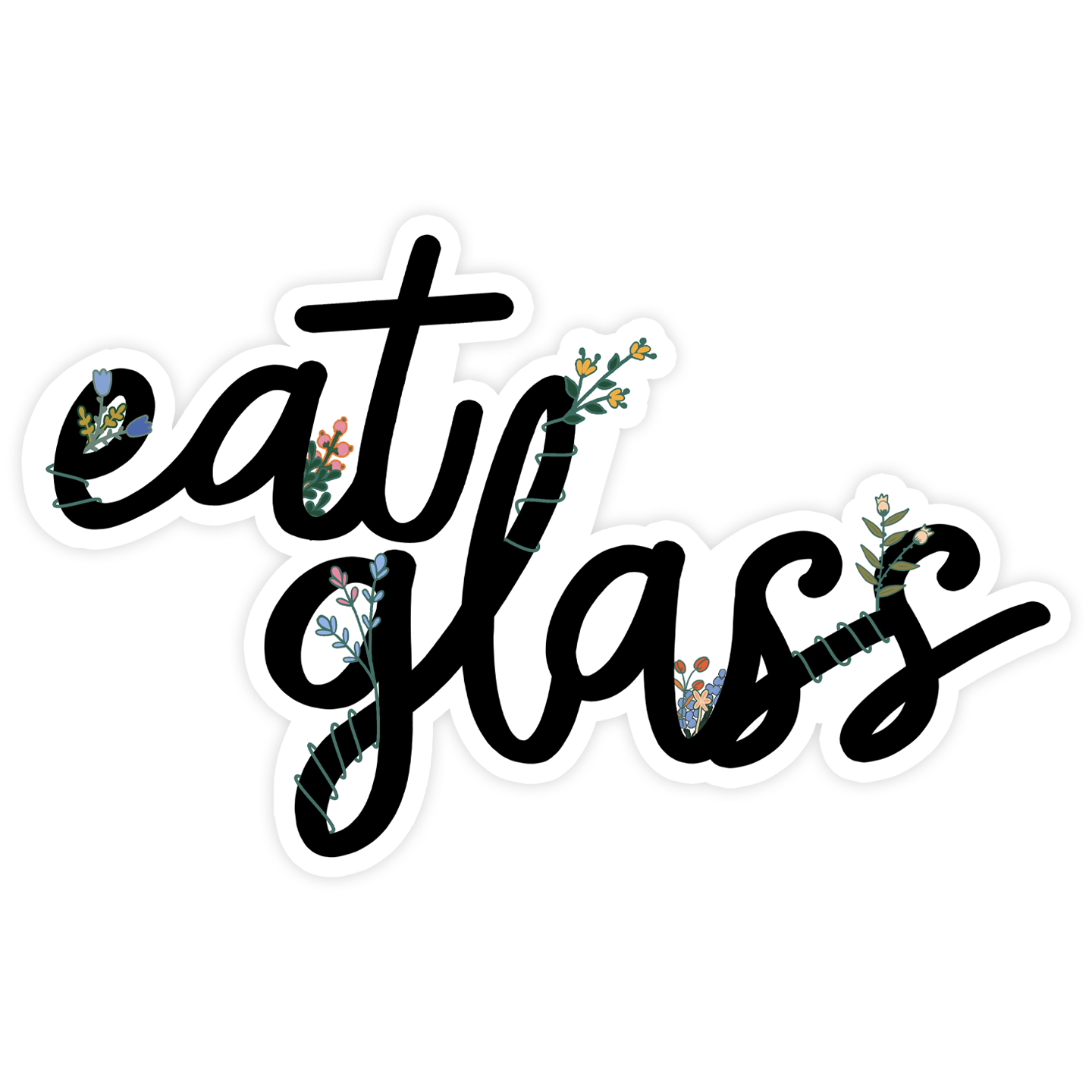 Eat Glass Quote Sticker