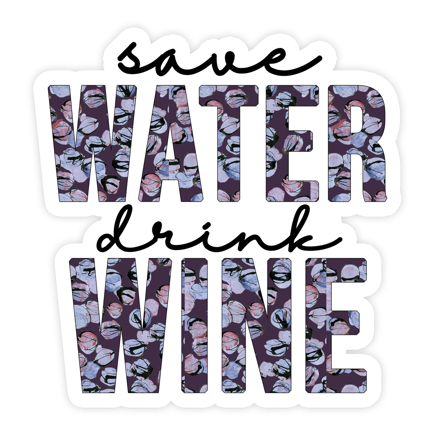 Save Water Drink Wine Text Sticker